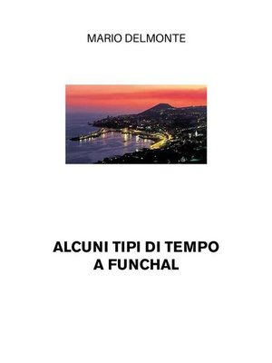 cover image of Alcuni tipi di tempo a Funchal